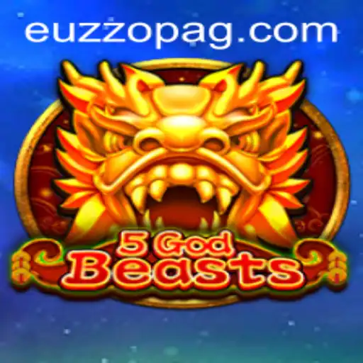 Exploring the Enchanting World of 5GodBeasts with EUZZO